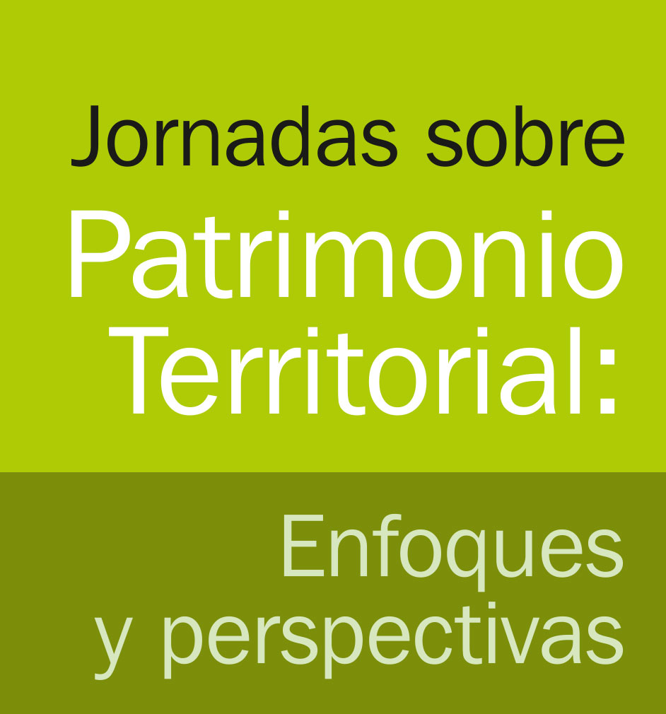Jornadas sobre Patrimonio Territorial: Enfoques y perspectivas.